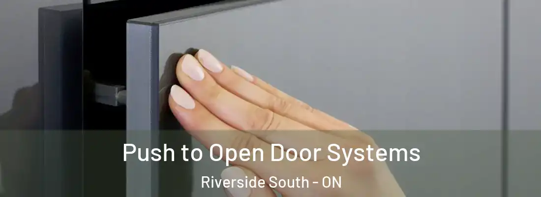  Push to Open Door Systems Riverside South - ON