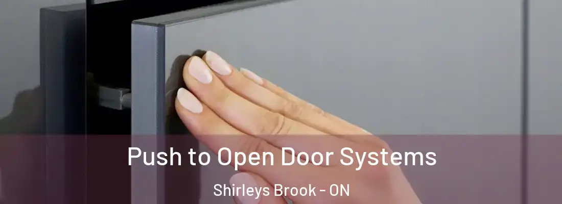  Push to Open Door Systems Shirleys Brook - ON
