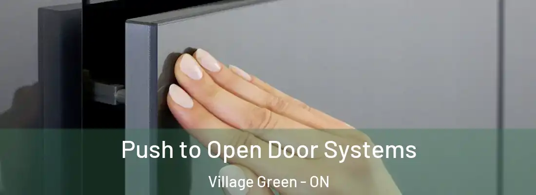  Push to Open Door Systems Village Green - ON