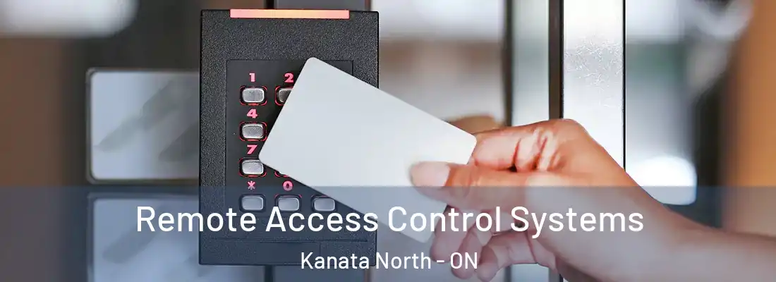  Remote Access Control Systems Kanata North - ON