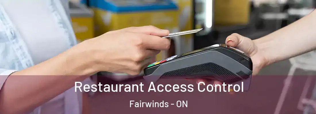 Restaurant Access Control Fairwinds - ON