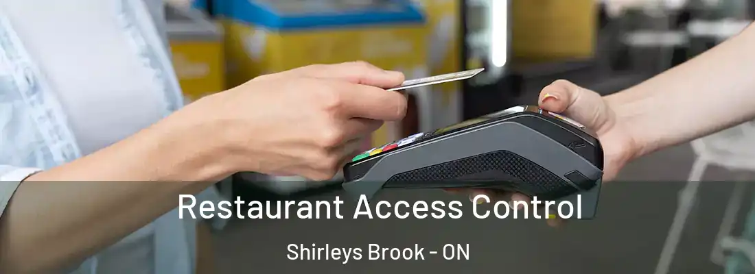  Restaurant Access Control Shirleys Brook - ON