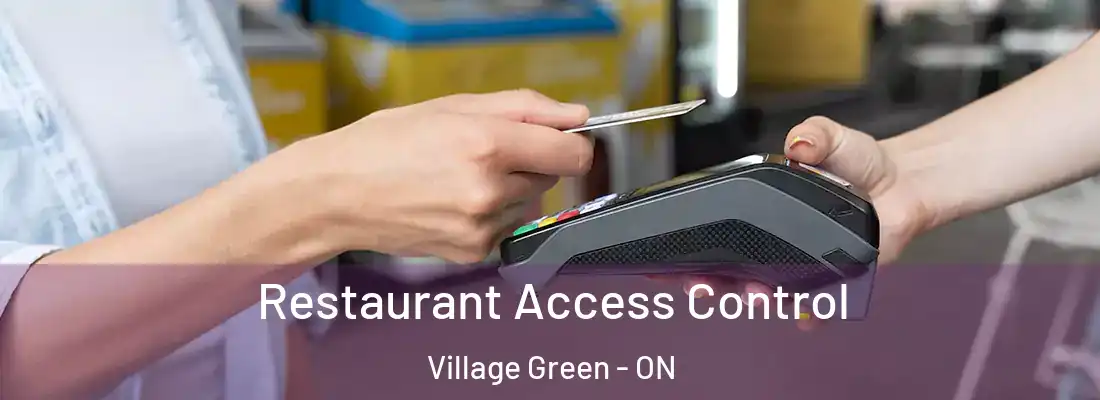  Restaurant Access Control Village Green - ON