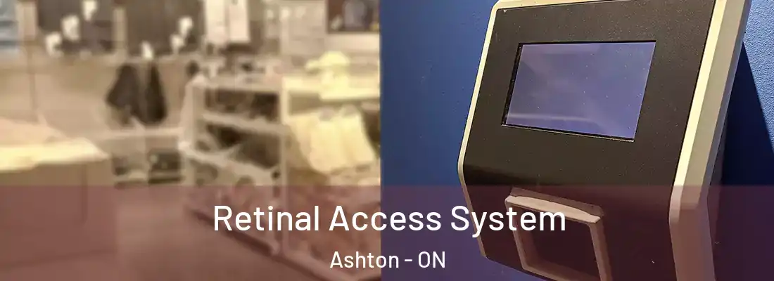  Retinal Access System Ashton - ON