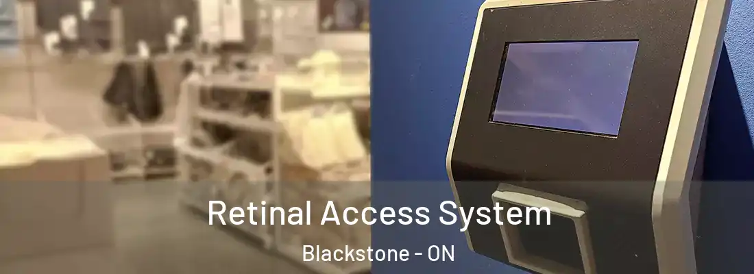  Retinal Access System Blackstone - ON