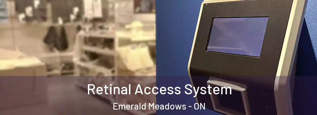  Retinal Access System Emerald Meadows - ON