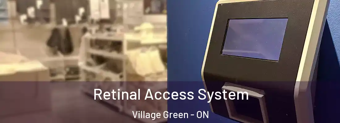  Retinal Access System Village Green - ON
