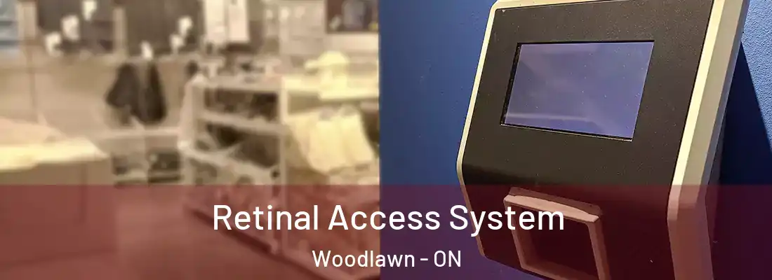  Retinal Access System Woodlawn - ON