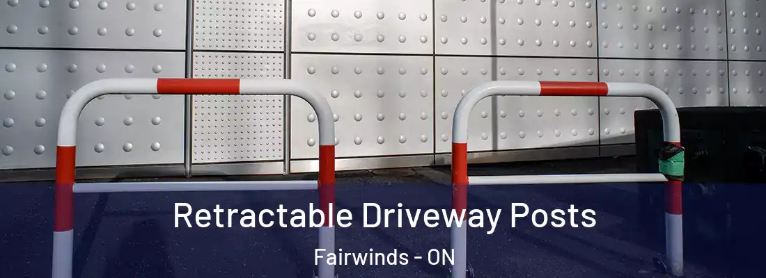  Retractable Driveway Posts Fairwinds - ON