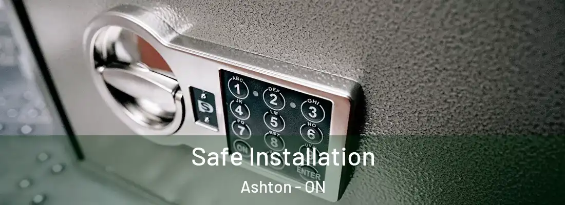 Safe Installation Ashton - ON
