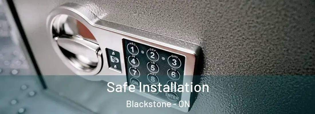  Safe Installation Blackstone - ON