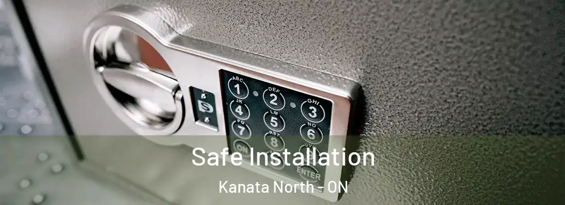  Safe Installation Kanata North - ON