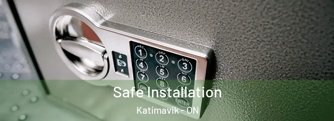  Safe Installation Katimavik - ON