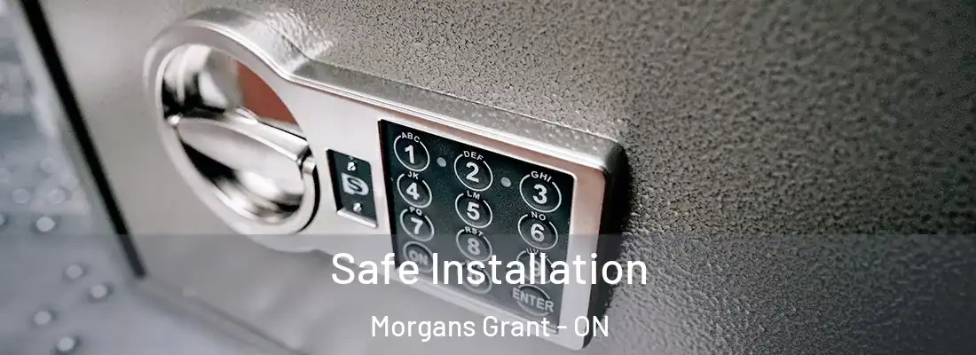  Safe Installation Morgans Grant - ON