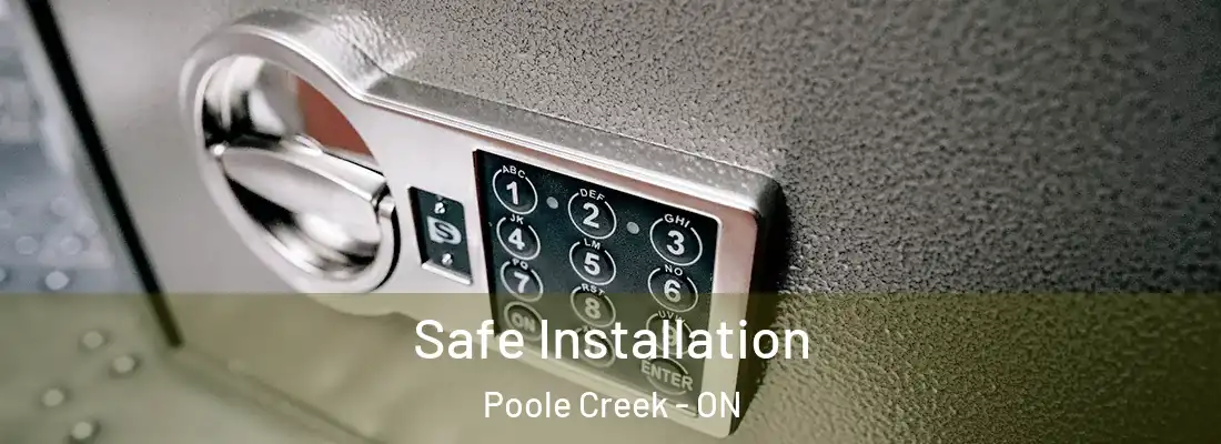  Safe Installation Poole Creek - ON