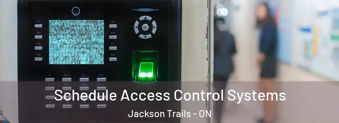  Schedule Access Control Systems Jackson Trails - ON