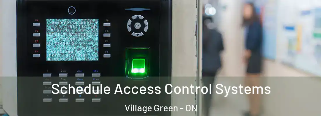  Schedule Access Control Systems Village Green - ON