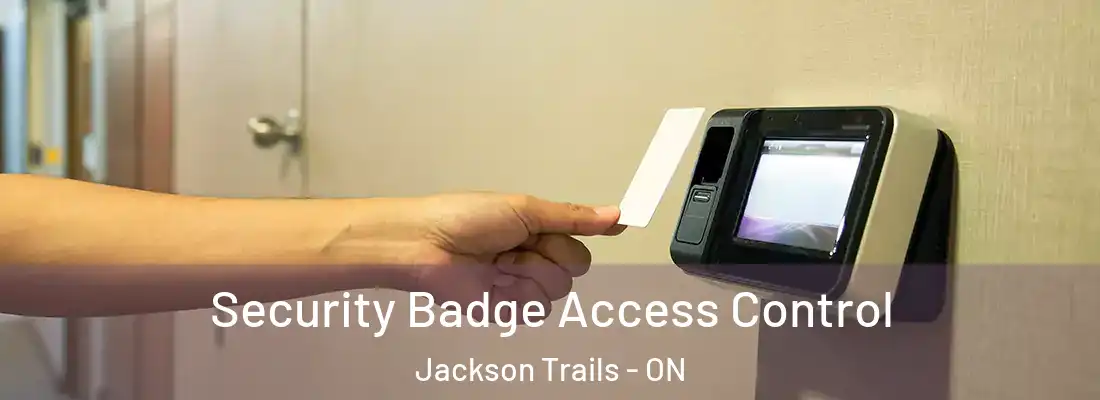  Security Badge Access Control Jackson Trails - ON