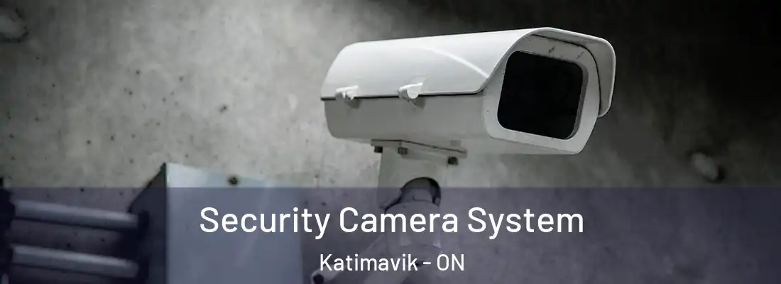  Security Camera System Katimavik - ON