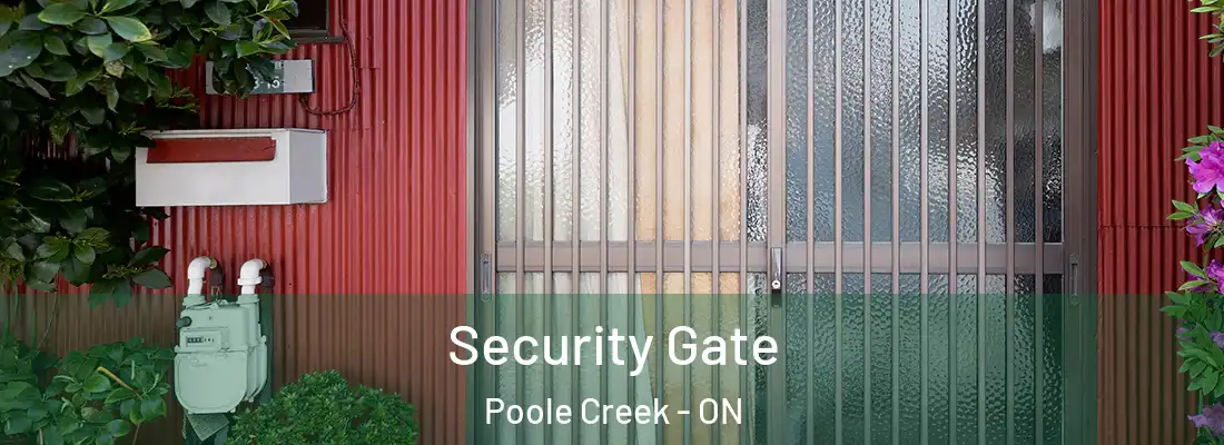  Security Gate Poole Creek - ON