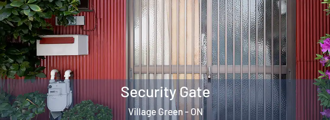  Security Gate Village Green - ON