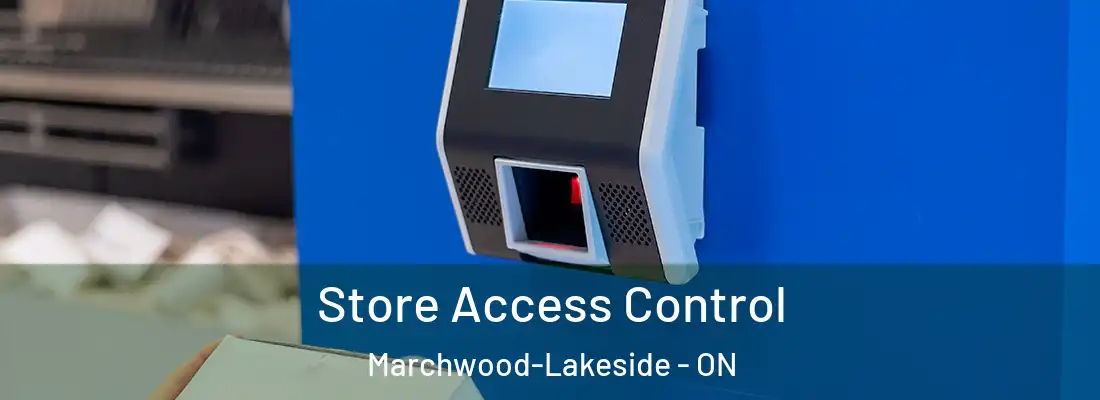  Store Access Control Marchwood-Lakeside - ON
