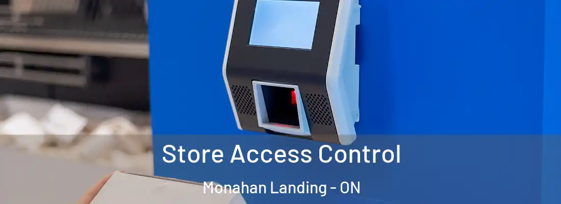  Store Access Control Monahan Landing - ON