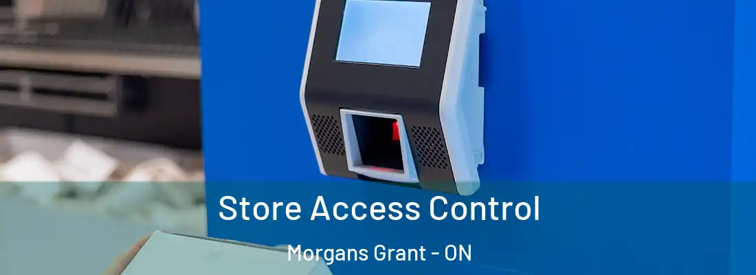  Store Access Control Morgans Grant - ON