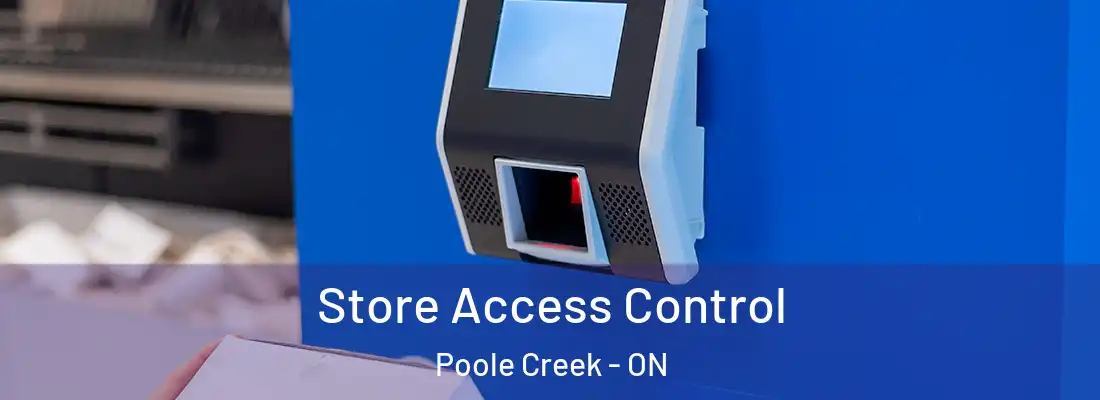  Store Access Control Poole Creek - ON