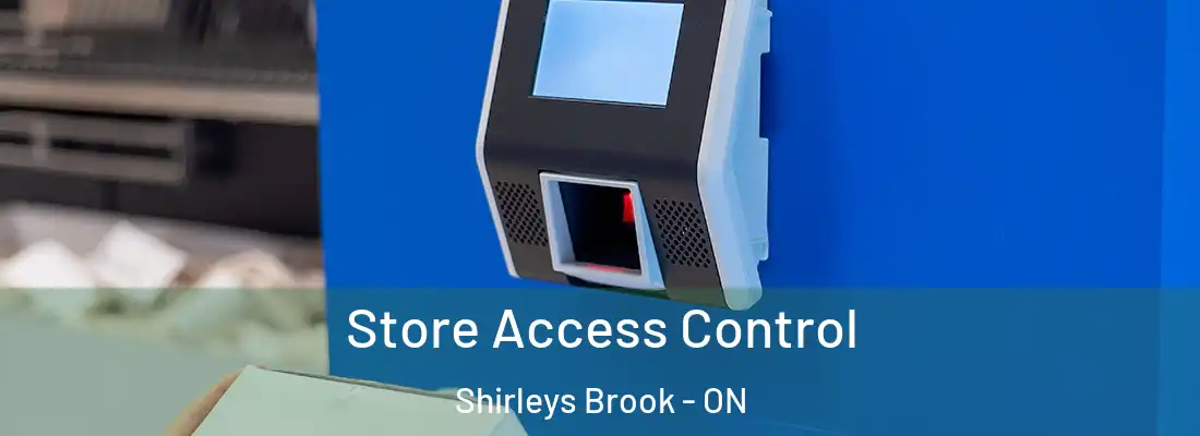  Store Access Control Shirleys Brook - ON