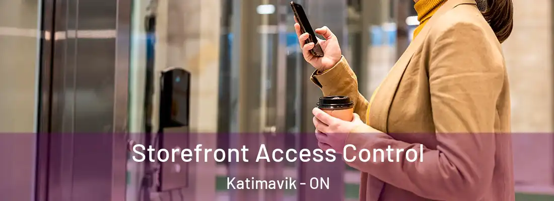  Storefront Access Control Katimavik - ON