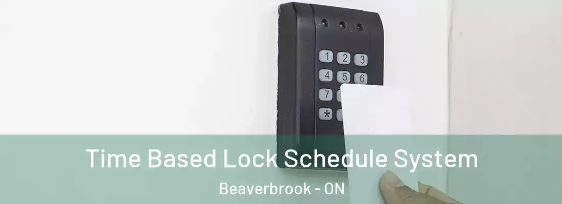  Time Based Lock Schedule System Beaverbrook - ON