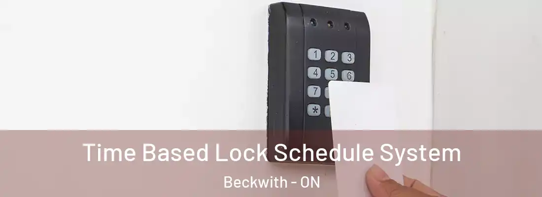  Time Based Lock Schedule System Beckwith - ON