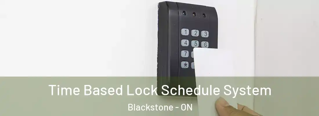  Time Based Lock Schedule System Blackstone - ON