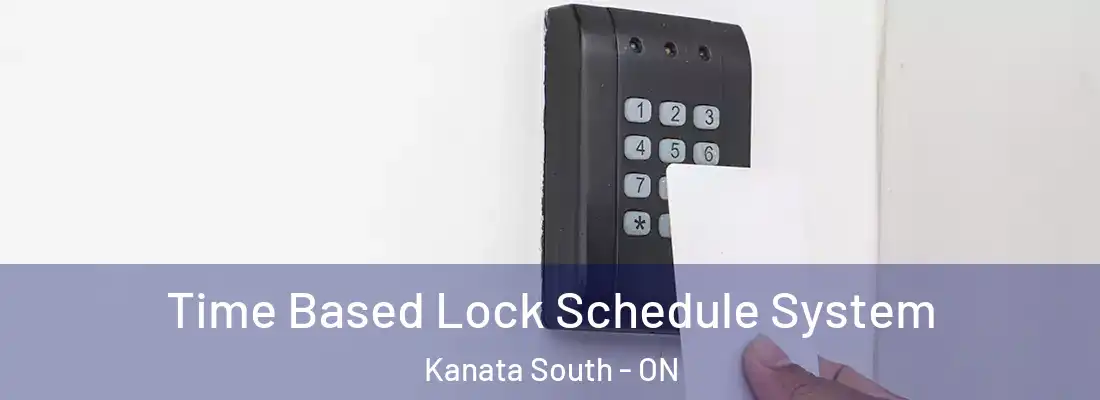  Time Based Lock Schedule System Kanata South - ON