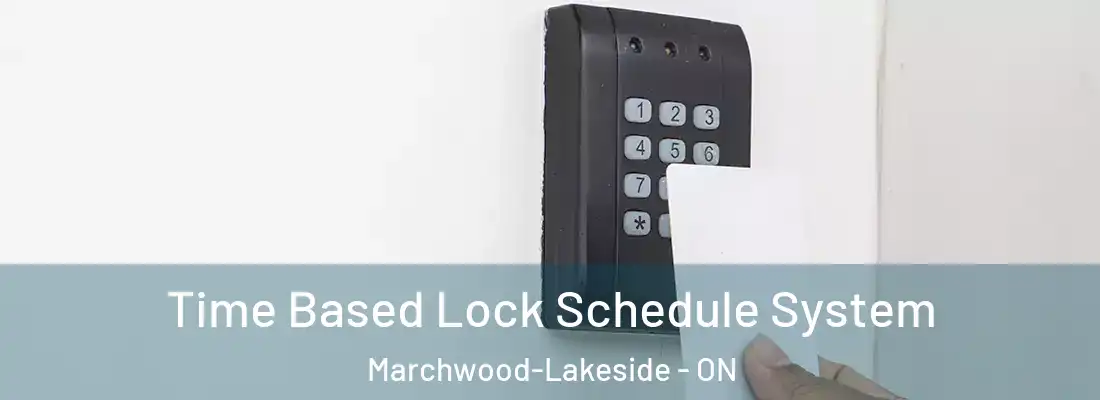  Time Based Lock Schedule System Marchwood-Lakeside - ON