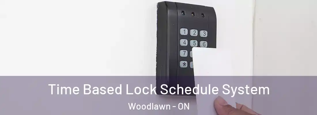  Time Based Lock Schedule System Woodlawn - ON