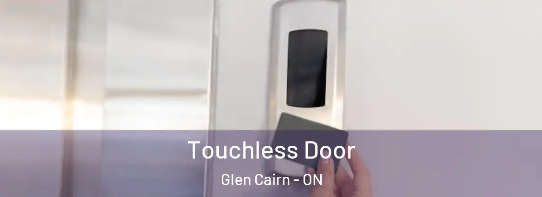  Touchless Door Glen Cairn - ON