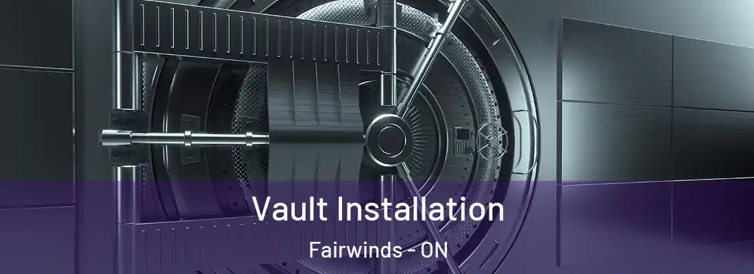  Vault Installation Fairwinds - ON