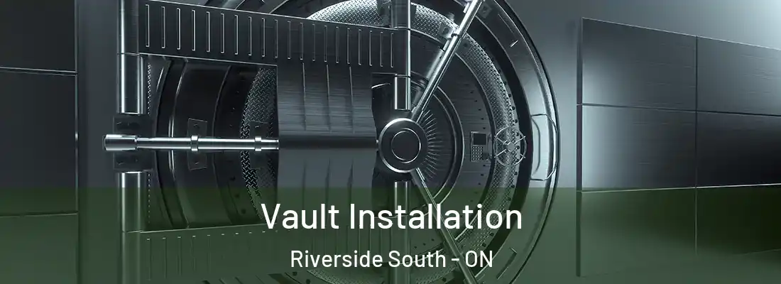  Vault Installation Riverside South - ON