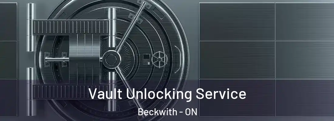  Vault Unlocking Service Beckwith - ON