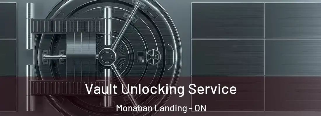  Vault Unlocking Service Monahan Landing - ON