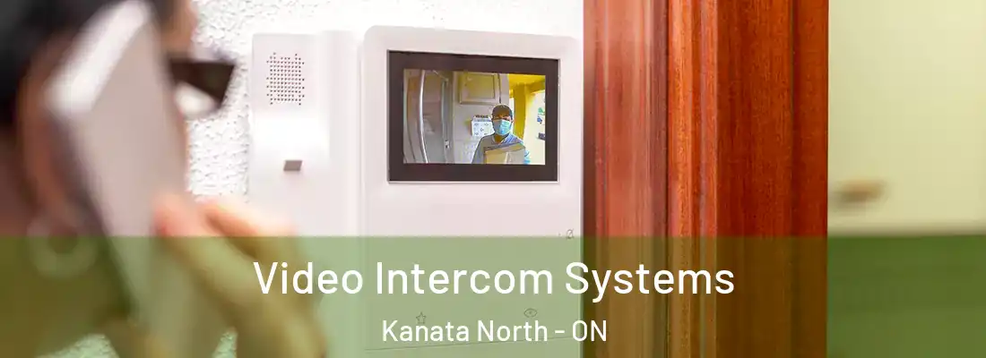  Video Intercom Systems Kanata North - ON